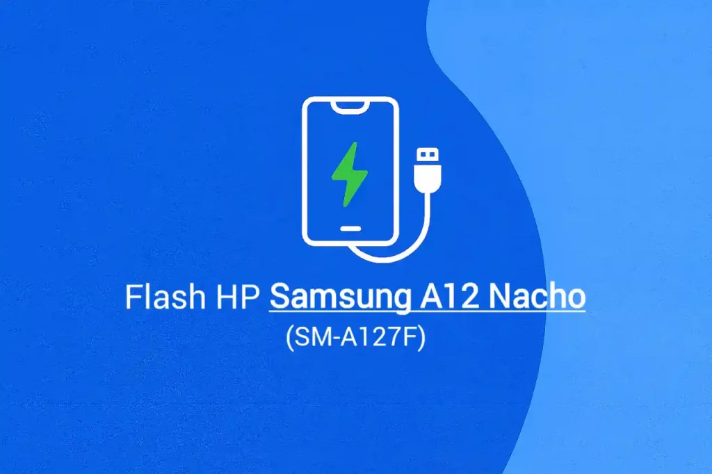 Cara Flash HP Samsung A12 Nacho (SM-A127F)