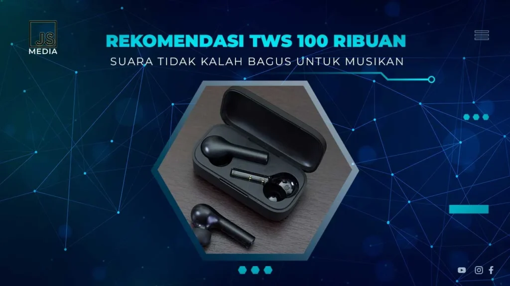 Bingung Pilih TWS? Ini 7 Rekomendasi TWS 100 Ribuan Berkualitas!