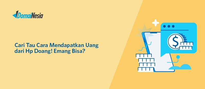 Cara Cerdas Dapat Uang dari HP Tanpa Aplikasi Abal-Abal