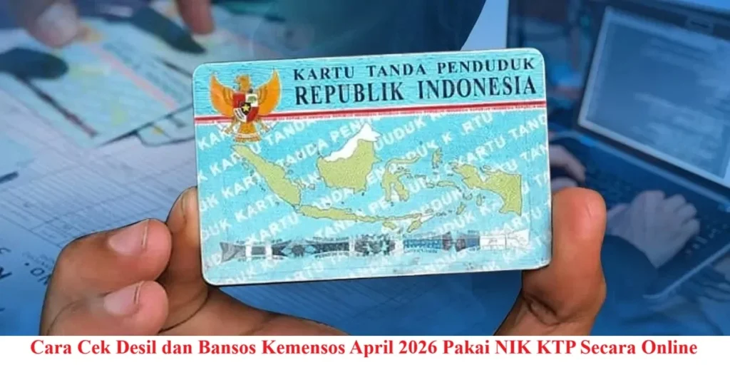 Cek Desil Bansos 2026 Secara Online dan Offline Cukup Pakai NIK KTP, Begini Caranya