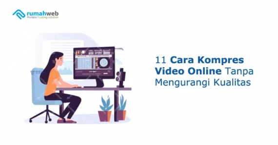 Kompres Video Tanpa Mengurangi Kualitas di HP dan Laptop Anda