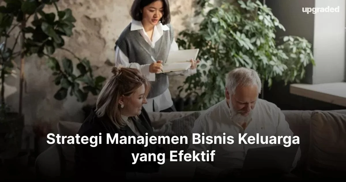 Mewariskan Bisnis Keluarga Tanpa Menimbulkan Konflik Internal: Strategi untuk Sukses