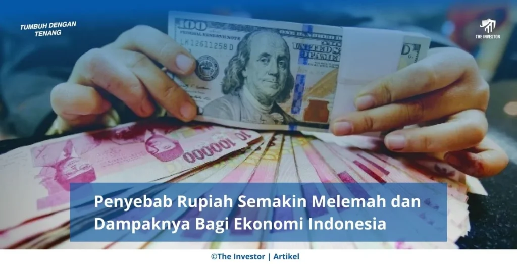 Rupiah Melemah, Ini Penyebab dan Dampaknya pada Perekonomian