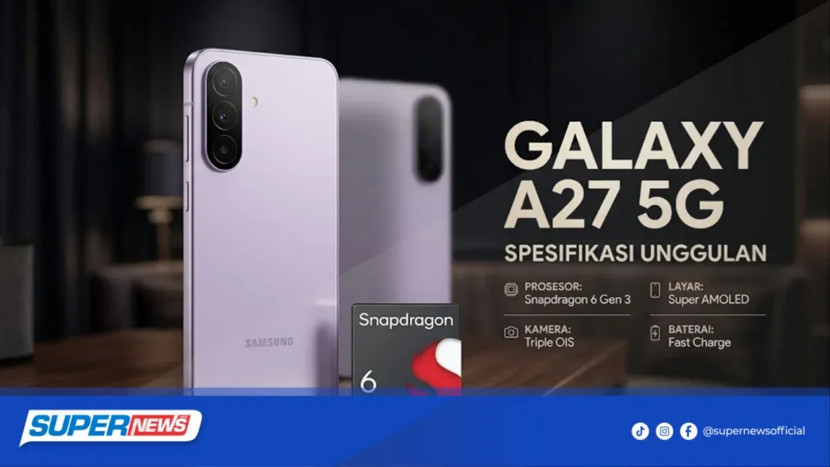 Samsung Galaxy A27 5G Meluncur dengan Snapdragon 6 Gen 3 dan Update 6 Tahun