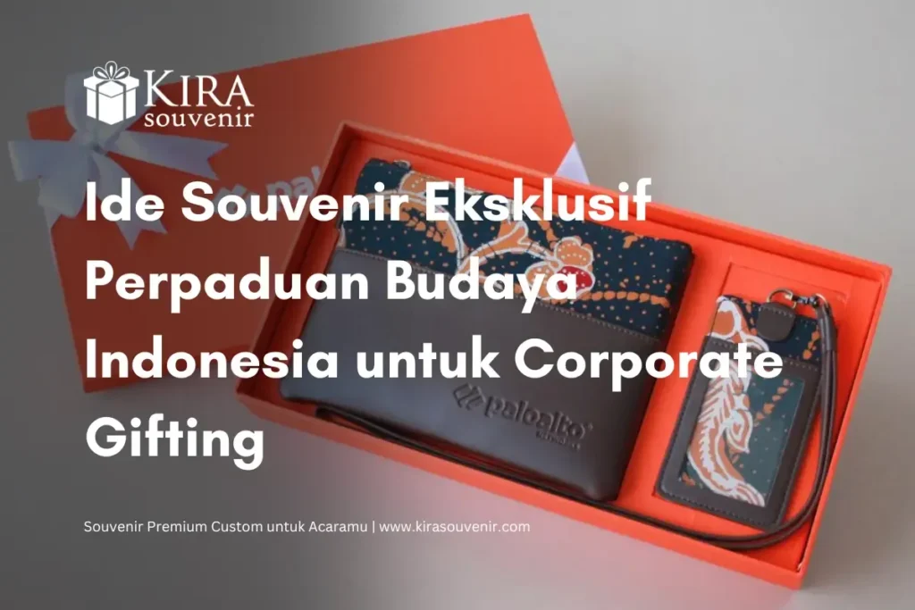 Kira Souvenir Transformasi Kerajinan Nusantara Jadi Souvenir Premium